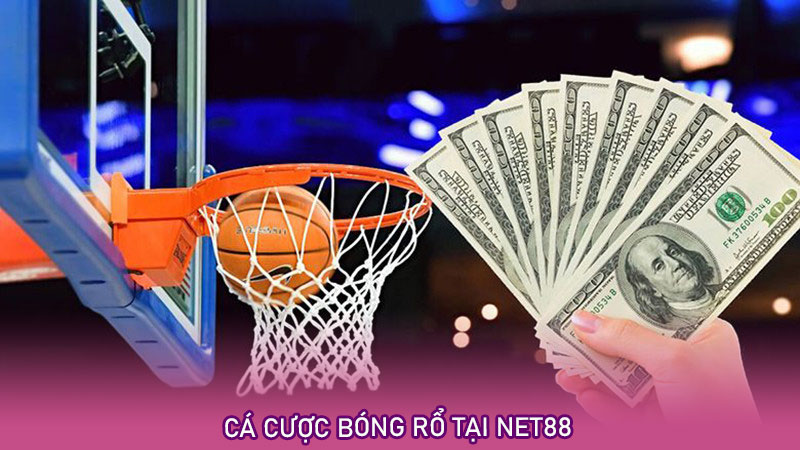 Cá cược bóng rổ tại net88