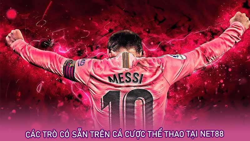 Các trò có sẵn trên cá cược thể thao tại net88